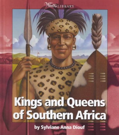 Kings and queens of Southern Africa / Sylviane Anna Diouf.