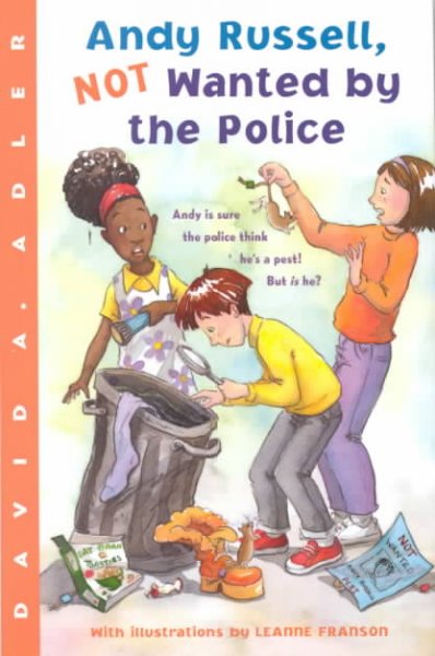 Andy Russell, NOT wanted by the police / David A. Adler ; with illustrations by Leanne Franson.
