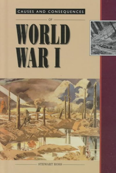 Causes and consequences of World War I / Stewart Ross.
