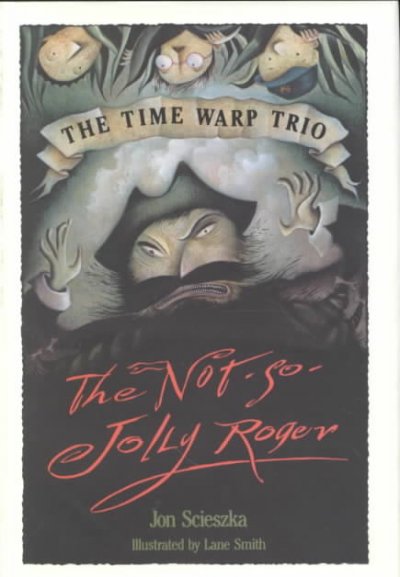The not-so-jolly Roger / by Jon Scieszka ; illustrated by Lane Smith.