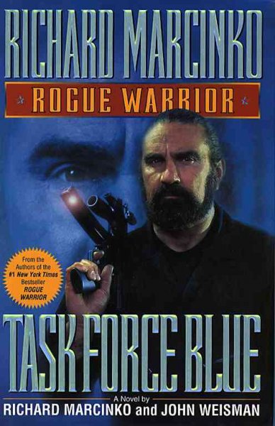 Rogue warrior. Task Force Blue / Richard Marcinko and John Weisman.