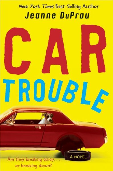Car trouble : a novel / Jeanne DuPrau.