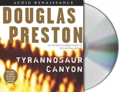 Tyrannosaur Canyon [sound recording] / Douglas Preston.
