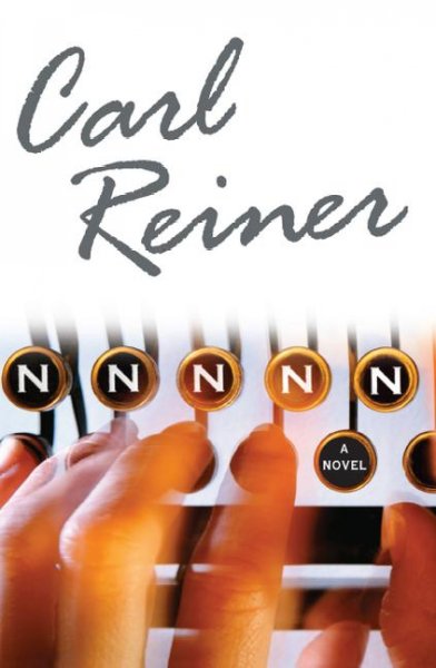 NNNNN : a novel / Carl Reiner.