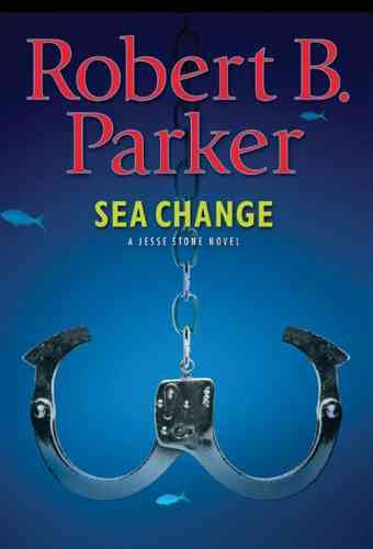 Sea change : [a Jesse Stone novel] / Robert B. Parker.