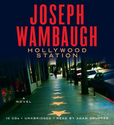 Hollywood station [sound recording] : [a novel] / Joseph Wambaugh.