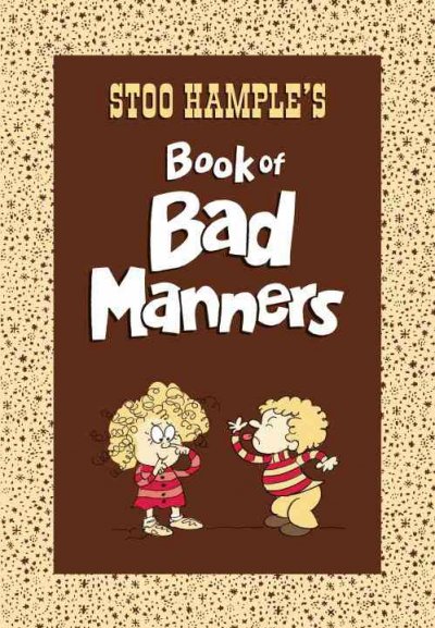 Stoo Hample's book of bad manners.