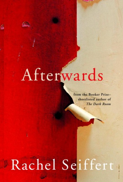 Afterwards / Rachel Seiffert.