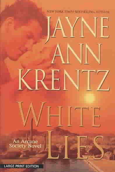 White lies : [an Arcane Society novel] / Jayne Ann Krentz.