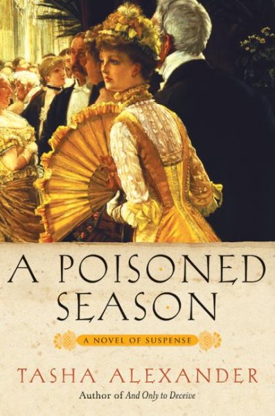 A poisoned season : [a novel of suspense] / Tasha Alexander.