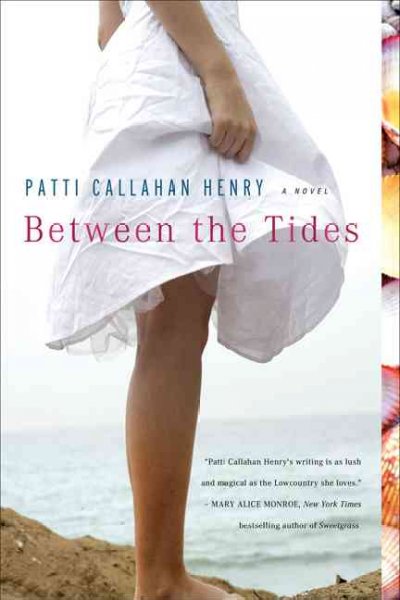 Between the tides / Patti Callahan Henry.