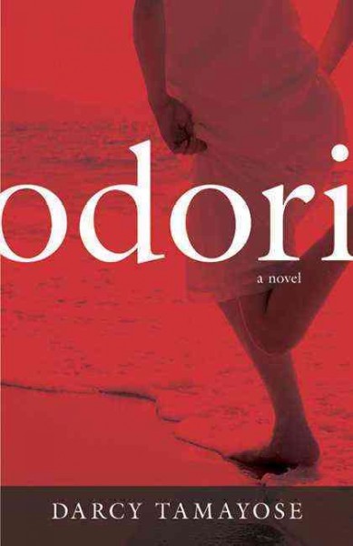Odori : a novel / Darcy Tamayose.