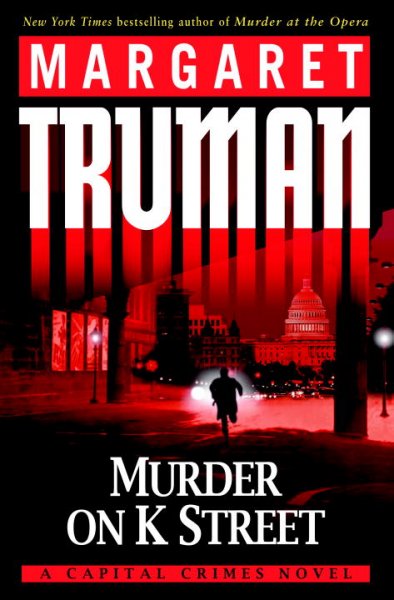 Murder on K Street : a Capital crimes novel / Margaret Truman.