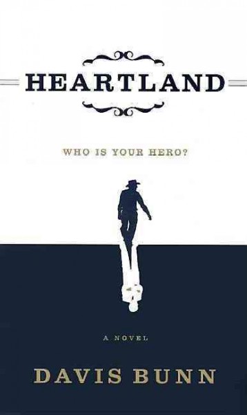 Heartland : [who is your hero?] / Davis Bunn.