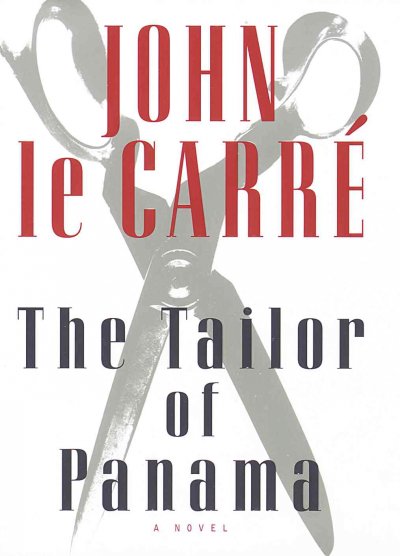 The tailor of Panama / John Le Carre.