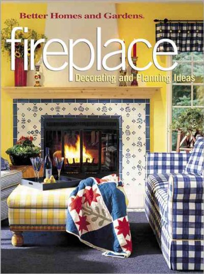 Fireplace : decorating & planning ideas / [Judith Knuth, writer ; Paula Marshall, editor].