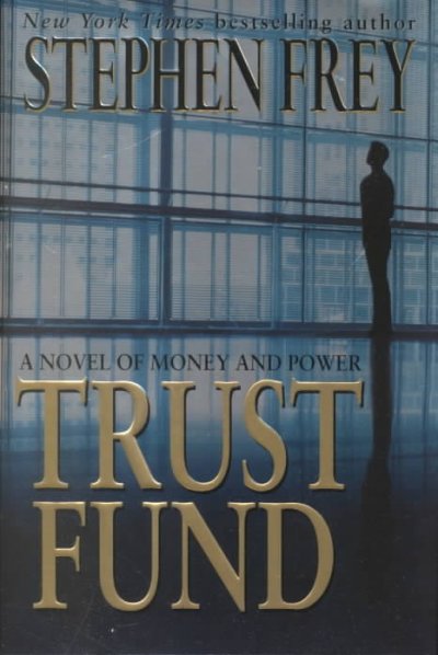 Trust fund / Stephen Frey.