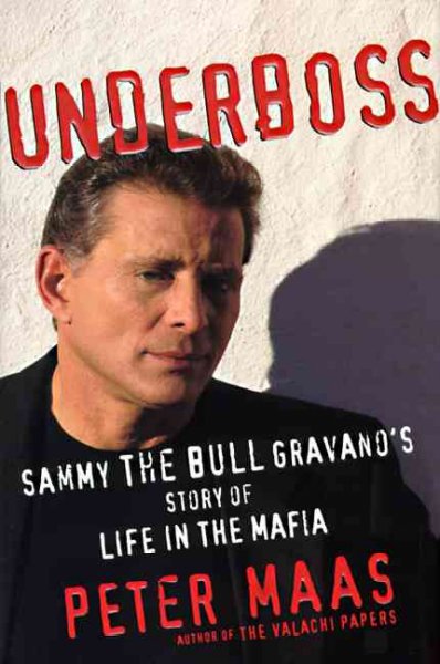 Underboss : Sammy the Bull Gravano's story of life in the Mafia / Peter Maas.