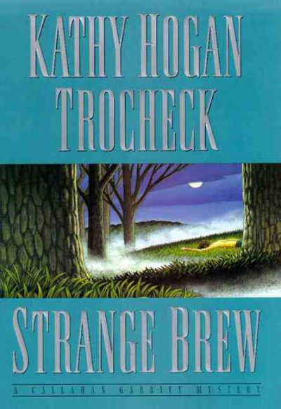Strange brew : a Callahan Garrity mystery / Kathy Hogan Trocheck.