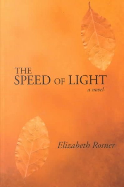 The speed of light / Elizabeth Rosner.
