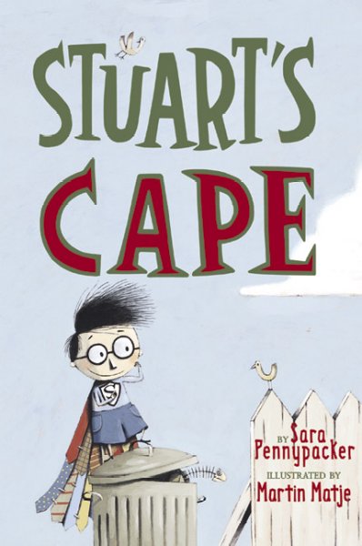 Stuart's cape / by Sarah Pennypacker ; illustrated by Martin Matje.