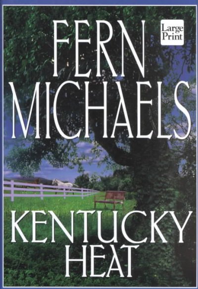 Kentucky heat / Fern Michaels.