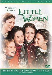 Little women [videorecording] / producer, Denise DiNovi ; director, Gillian Armstrong ; screenplay, Robin Swicord.