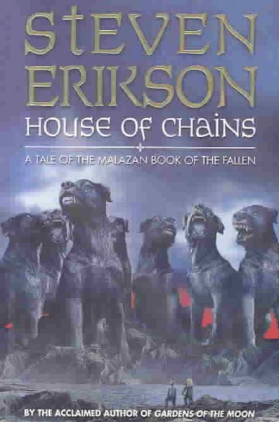 House of chains : a tale of the Malazan book of the Fallen / Steven Erikson.