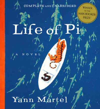 Life of Pi [sound recording] : [a novel] / Yann Martel.