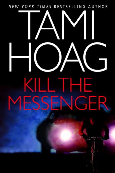 Kill the messenger / Tami Hoag.