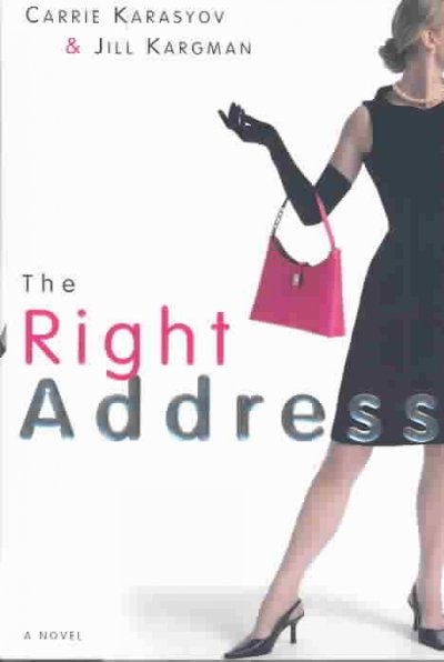 The right address / Carrie Karasyov and Jill Kargman.