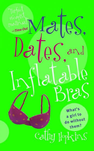 Mates, dates, and inflatable bras / Cathy Hopkins.
