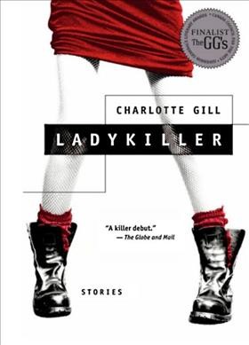 Ladykiller : stories / Charlotte Gill.