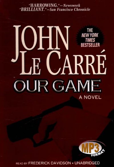 Our game [sound recording] / by John Le Carré.