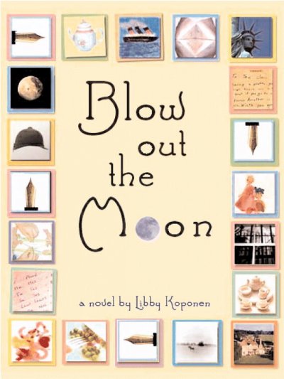 Blow out the moon / by Libby Koponen.