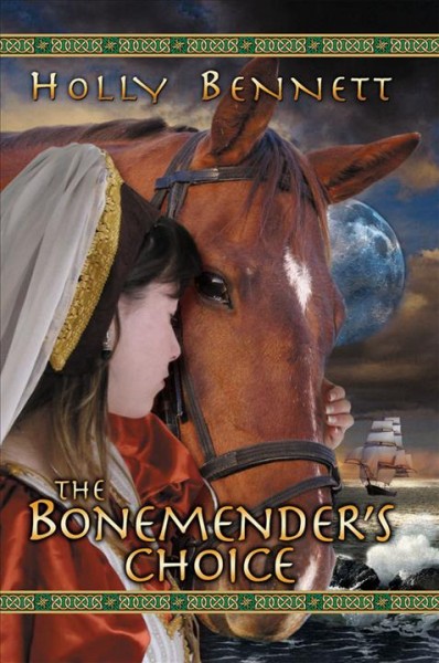 The bonemender's choice / Holly Bennett.