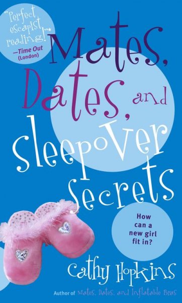Mates, dates, and sleepover secrets / Cathy Hopkins.