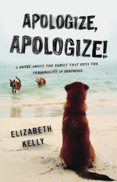 Apologize, apologize! / Elizabeth Kelly.