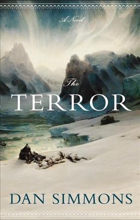 The terror : a novel / Dan Simmons.
