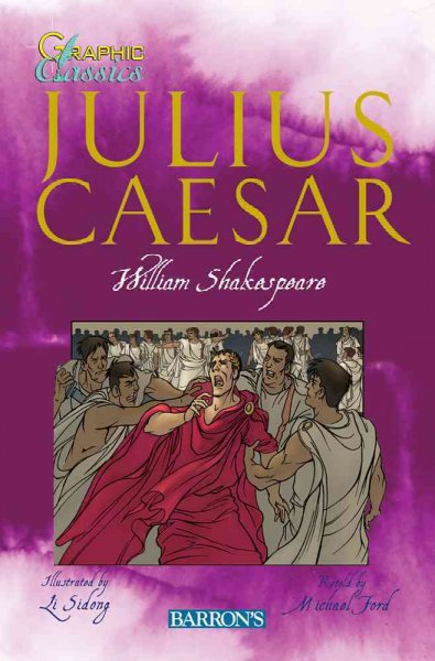 Julius Caesar / William Shakespeare ; illustrated by Li Sidong ; retold by Michael Ford.