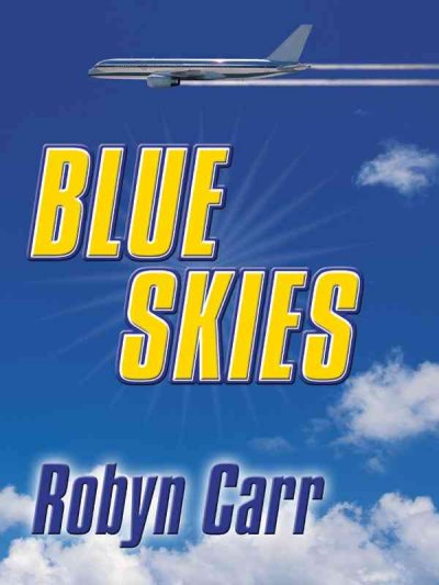 Blue skies / Robyn Carr.