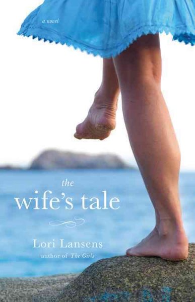 The wife's tale : a novel / by Lori Lansens.