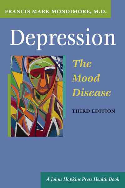Depression, the mood disease / Francis Mark Mondimore.