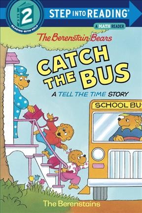 The Berenstain Bears catch the bus / Stan & Jan Berenstain.