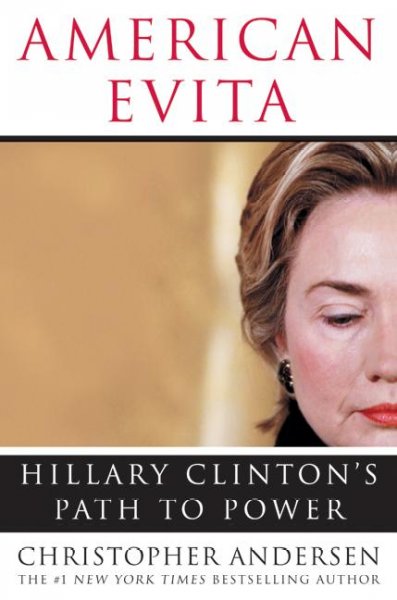 American Evita : Hillary Clinton's path to power / Christopher Andersen.