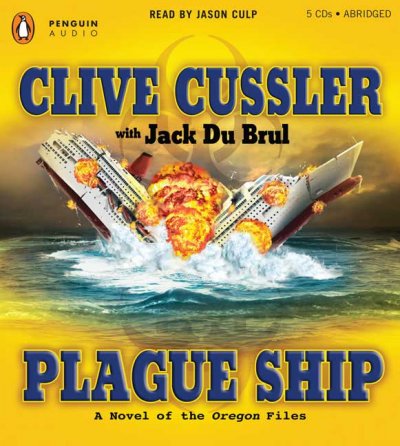 Plague ship [sound recording] / Clive Cussler with Jack Du Brul.