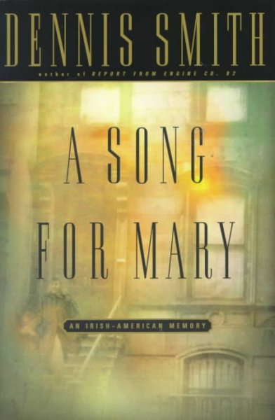 A song for Mary : an Irish-American memory / Dennis Smith.