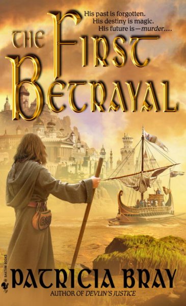 The first betrayal / Patricia Bray.