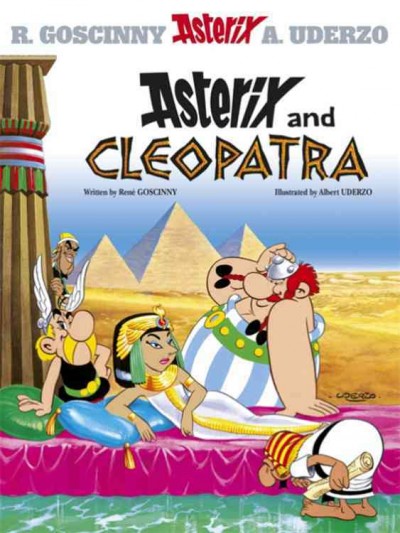 Asterix and Cleopatra / written by René Goscinny and illustrated by Albert Uderzo ; translated by Anthea Bell and Derek Hockridge.