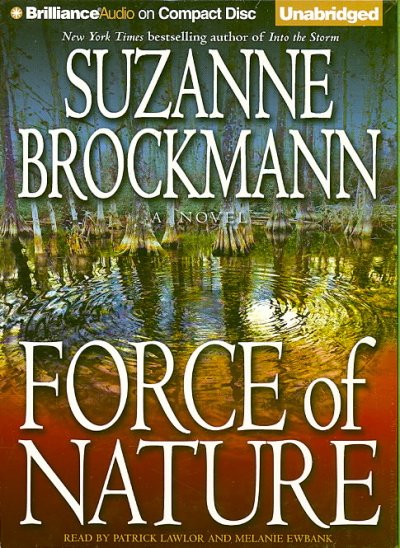 Force of nature [sound recording] : a novel / Suzanne Brockmann.
